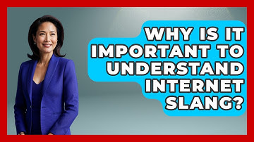 Why Is It Important To Understand Internet Slang? - Trend Unwrapper