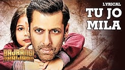 'Tu Jo Mila' Full Song with LYRICS - K.K. | Salman Khan, Harshaali | Bajrangi Bhaijaan  - Durasi: 4:18. 