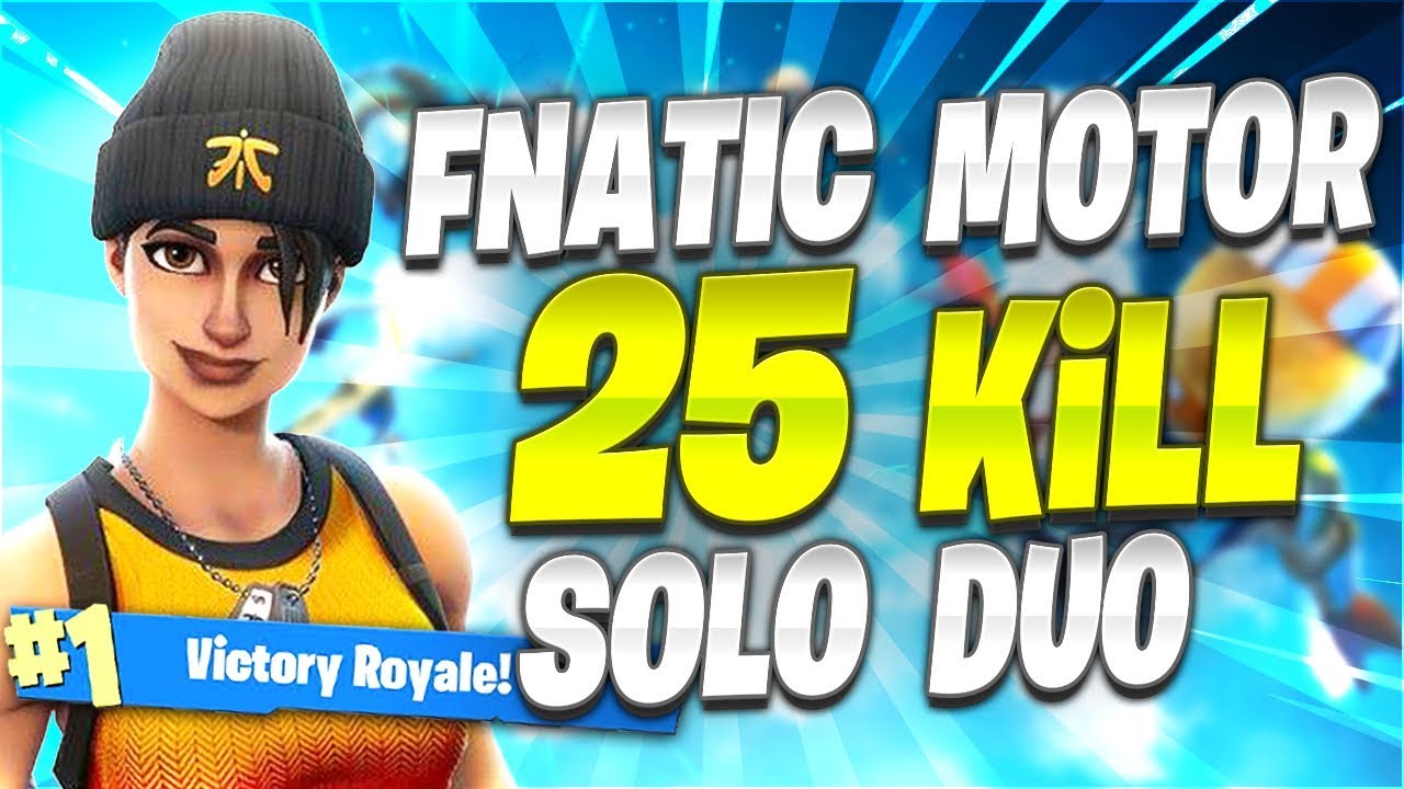 fnatic motor 25 kill win in solo vs duo fortnite battle royale gameplay - fnatic motor fortnite