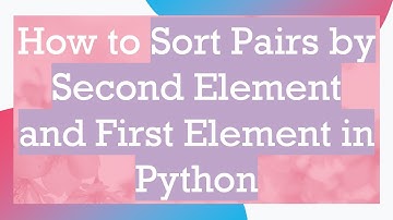 How to Sort Pairs by Second Element and First Element in Python