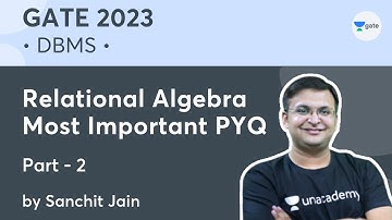 Relational Algebra Most Important PYQ | Part - 2 | GATE 2023 | Sanchit Jain