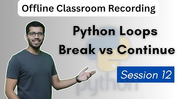 S12 - Break vs Continue in Python Loops | Real-Time Examples | Offline Classroom Tutorial