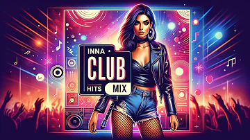 INNA - Club Hits Mix (2024)