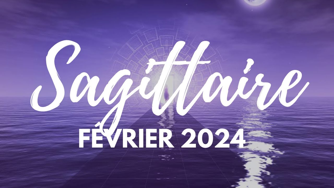 ♐️ SAGITTAIRE FÉVRIER 2024 ⭐️BONUS🌙 tarot horoscope guidance