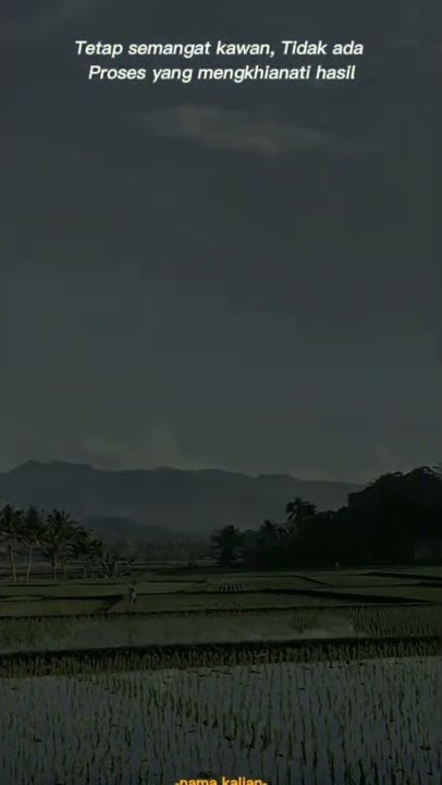 story wa 30 detik | tetap semangat kawan