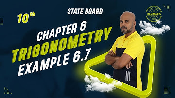 10th | EXAMPLE 6.7 | TRIGONOMETRY | CHAPTER 6 | STATE BOARD | RAM MATHS