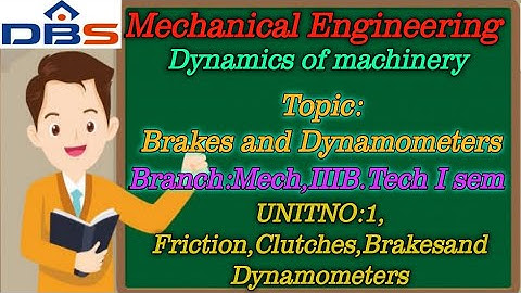 Brakes & Dynamometers | Dynamics of Machinery | Mechanical Engineering | Online Education |DBS Talks