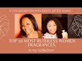 TOP 10 RUTHLESS WOMEN FRAGRANCES IN MY COLLECTION