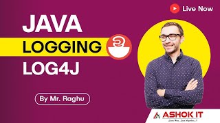 Java Logging using Log4J By Mr. Raghu | Ashok IT