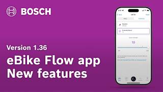 New features for the eBike Flow app | Update July 2026 | Version 1.36 | Bosch eBike Systems New features for the eBike Flow app | Update July 2026 | Version 1.36 | Bosch eBike Systems