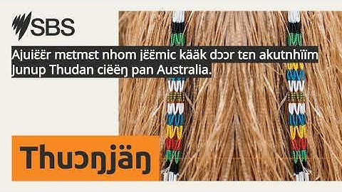 Ajuiɛ̈ɛ̈r mɛtmɛt nhom jɛ̈ɛ̈mic kääk dɔɔr tɛn akutnhïïm Junup Thudan ciëëŋ pan Australia. | SBS...
