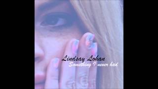 Lindsay Lohan - Something I Never Had Karaoke / Instrumental with backing vocals and lyrics