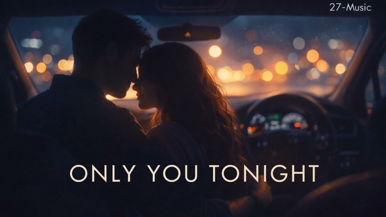 Only You Tonight | Romantic Night Drive Song | 27-Music