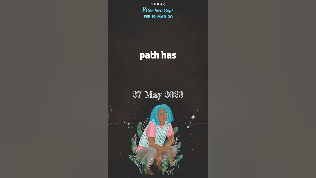 Pisces,Pisces Horoscope for Today May 27th 2023, Pisces tarot May 27th