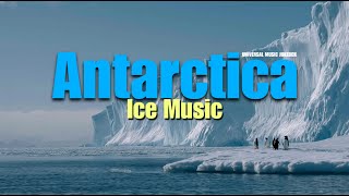 Universal Music Jukebox | Antarctica | Ice Music 2025 | Ambient Chill & Frozen Soundscapes