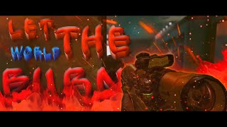 Let The World Burn (Bo2 Edit)