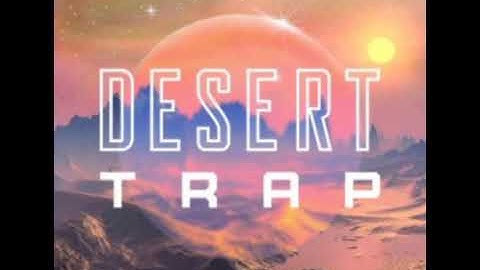 DESERT TRAP (GROOVY LOOPS - TRAP)