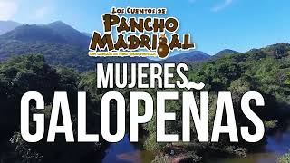 Cuentos De Pancho Madrigal - Mujeres Galopeñas - Don Ramon Villareal