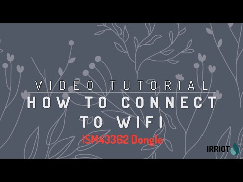 IRRIOT Video Tutorial - How to connect to WiFi