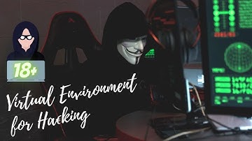 Creating Virtual Environment for Ha€king / Cyber Security