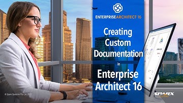 Creating Custom Documentation in Enterprise Architect 16