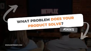 What Problem Does Your Product Solve?