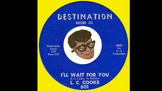 L.C. Cooke - I'll Wait For You
