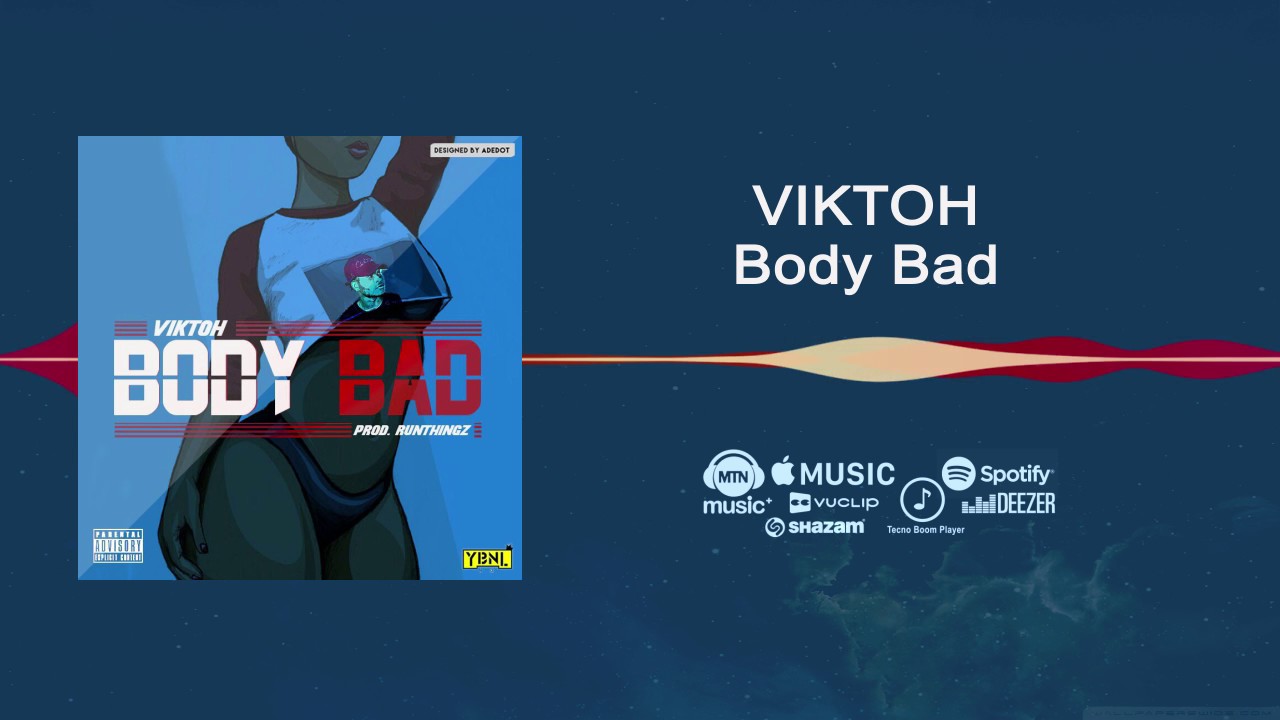 Download Viktoh | Body Bad [Official Audio] | Freeme TV