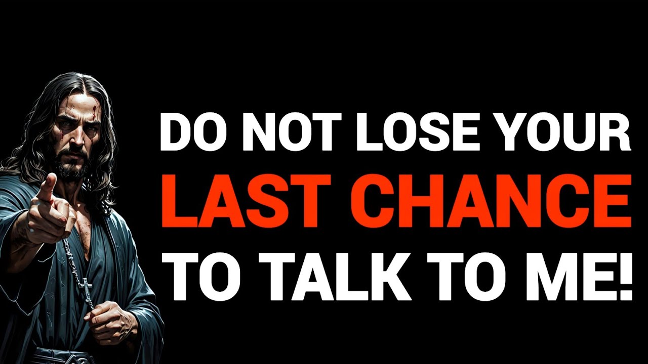 🛑GOD SAYS 👉DO NOT LOSE YOUR LAST CHANCE TO TALK TO ME | God's Message | God's Message Today