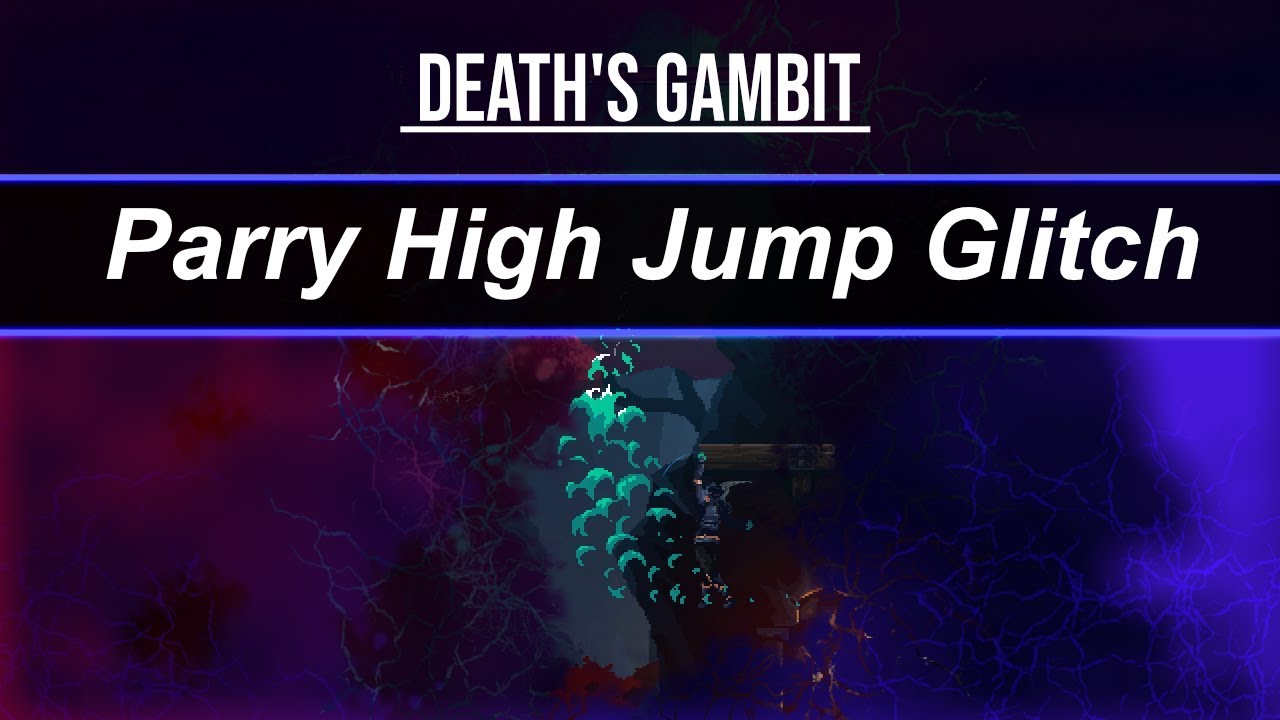Death's Gambit: Parry High Jump Glitch Tutorial