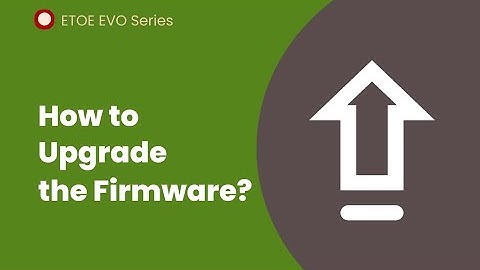 How to upgrade the firmware?