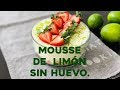 Mousse de LIMÓN SIN HUEVOS SIN GELATINA - Claudio Us