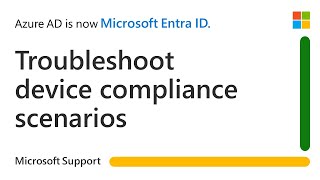 Troubleshoot Device Compliance Issues Based On Conditional Access Policies In Microsoft Entra
