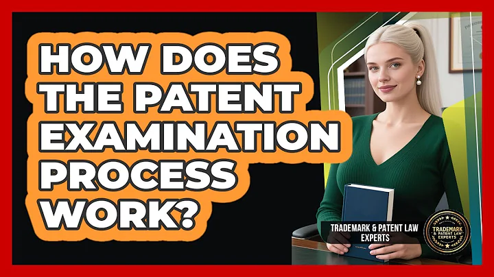 How Does The Patent Examination Process Work?