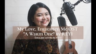 A Warm One (English Cover) | Reyi 刘人语 - 《一首暖暖的 |  OST. of My Love, Enlighten Me |  Patti