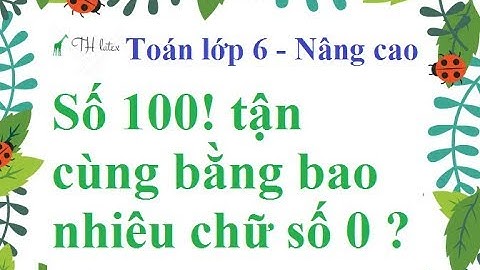 Số 70 tận cùng bằng bao nhiêu chữ số 0 năm 2024