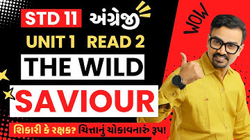 Unit 1 Read 2 The Wild Saviour | Std 11 English | The wild saviour story 😱