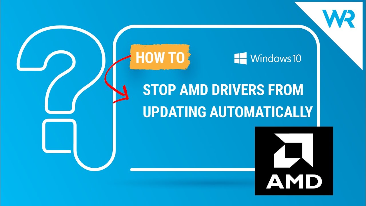 How to prevent Windows 10 from updating to AMD drivers