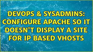 DevOps & SysAdmins: Configure Apache so it doesn