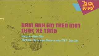 Năm Anh Em Trên Một Chiếc Xe Tăng (Thu thanh trước 1975) | Official Lyric Video by Hà Nội Vi Vu