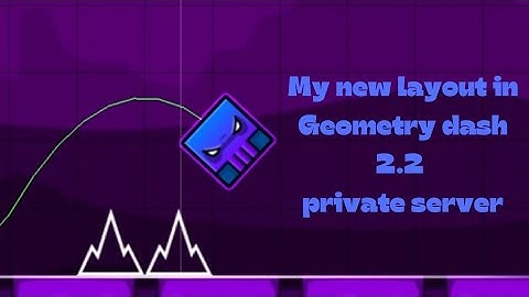 my new layout in geometry dash 2.2 private server!