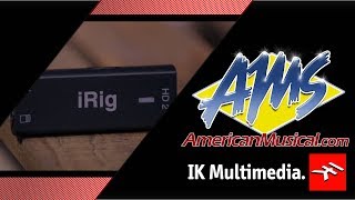 IK Multimedia iRig HD2 Overview - American Musical Supply