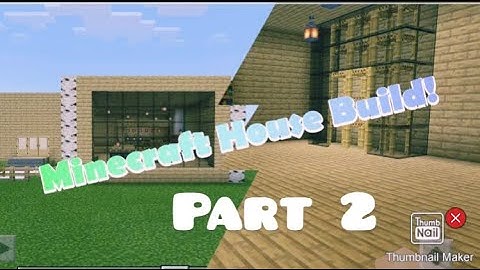 Minecraft house building tutorial! Part 2!