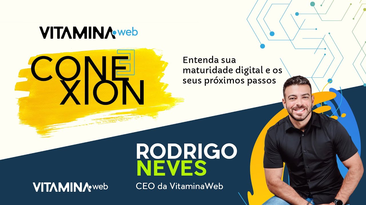 [CONEXION] Entenda sua maturidade digital e os seus próximos passos por Rodrigo Neves
