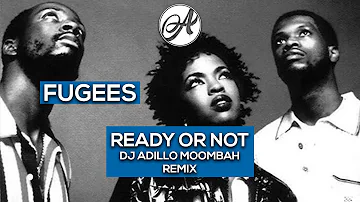 Fugees - Ready Or Not 2k21 (DJ ADILLO Remix) | MOOMBAHTON REMIX 2021