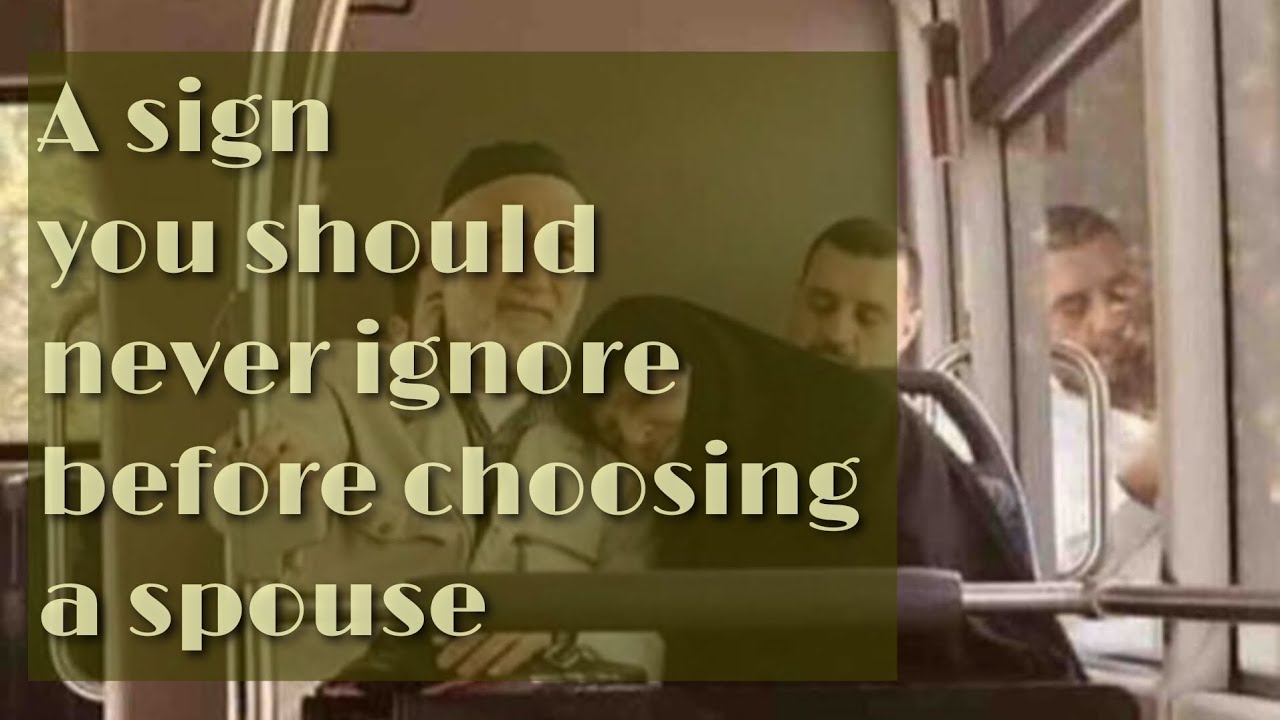 A sign you should never ignore before choosing a spouse - YouTube