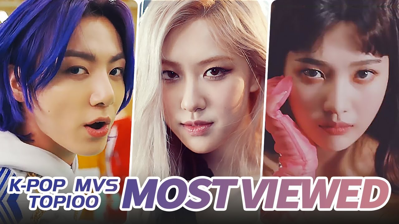 [TOP 100] MOST VIEWED K-POP MUSIC VIDEOS OF ALL TIME • June 2021 - YouTube