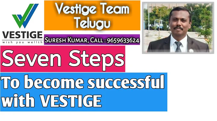 7 STEPS to become SUCCESSFUL with VESTIGE BUSINESS OPPORTUNITY || Call:- 94911 46830 Mr.PARASURAMULU