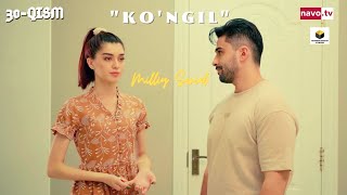 Ko'ngil (o'zbek serial) 30 - qism | Кўнгил (ўзбек сериал) 30 - қисм