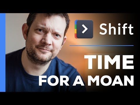 Shift - Streamline Your Workflow - Time For A Moan